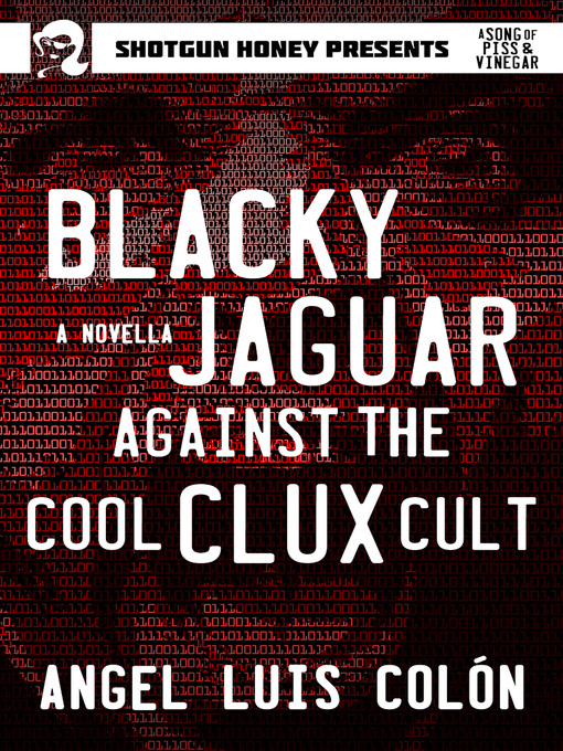 Title details for Blacky Jaguar Against the Cool Clux Cult by Angel Luis Colón - Wait list
